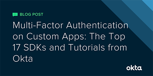 Multi-Factor Authentication On Custom Apps: The Top 17 SDKs And ...