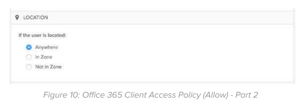 Figure 10: Office 365 Client Access Policy (Allow) - Part 2.