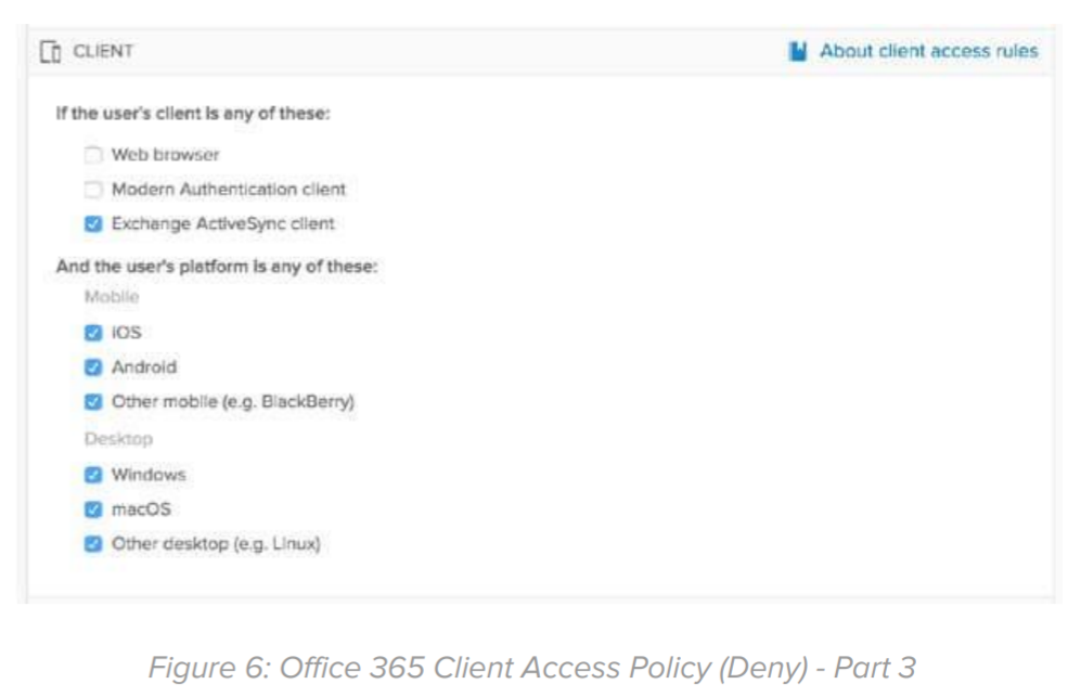 Figure 6: Office 365 Client Access Policy (Deny) - Part 3.