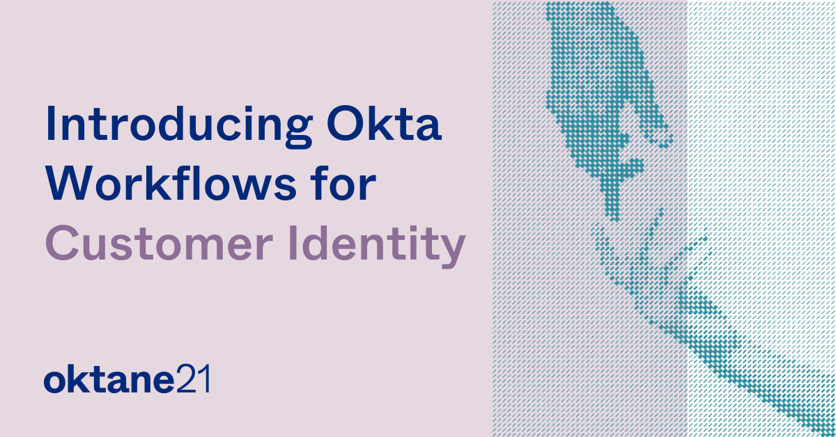 Democratizing Innovation: Okta Workflows Now Available For Customer ...