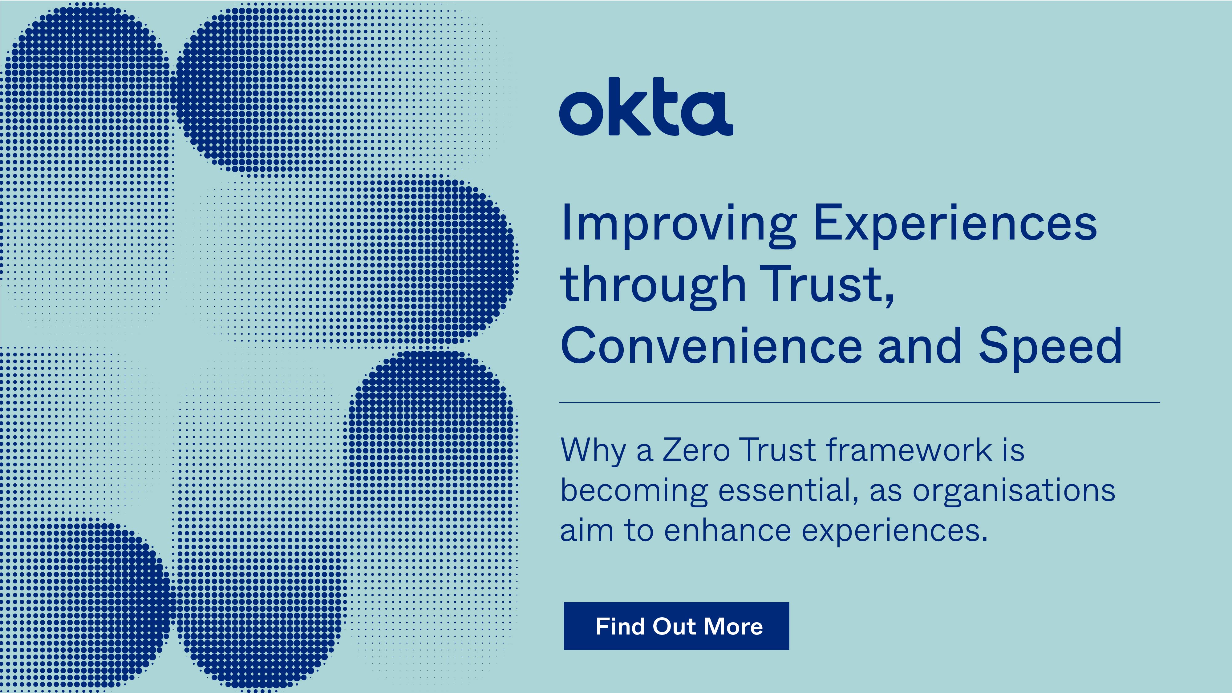 Improve Experiences through Trust and Convenience - Okta SG