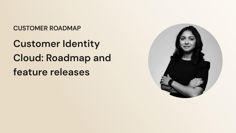Image of thumbnail of the Customer Identity Cloud: Roadmap and feature releases.